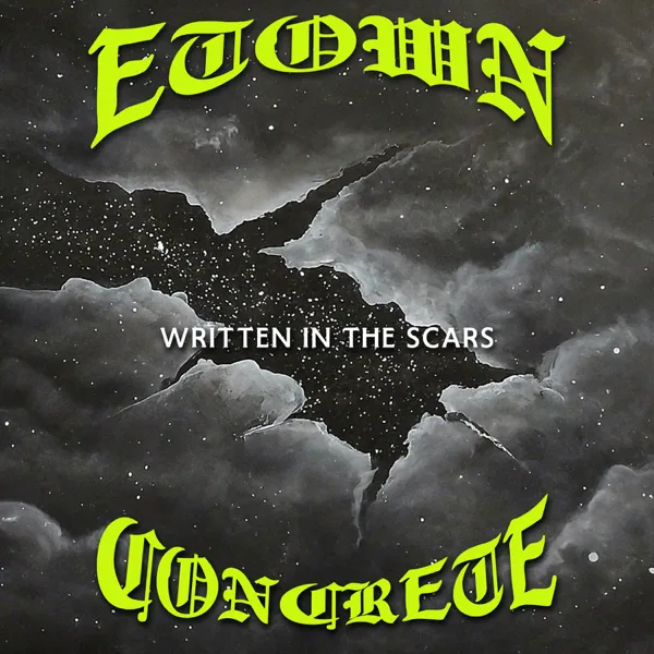 Written In The Scars — E-Town Concrete