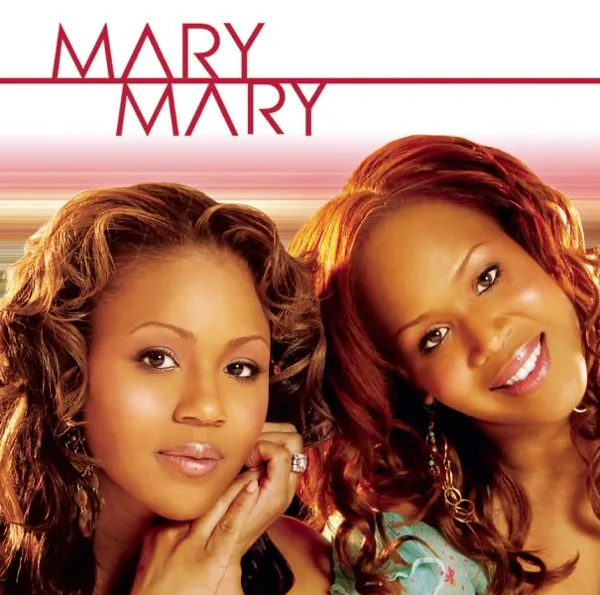 Yesterday — Mary Mary