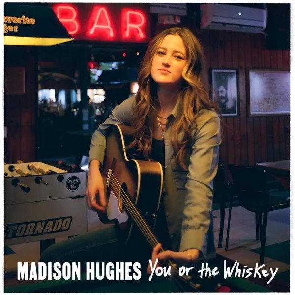 You or the Whiskey — Madison Hughes